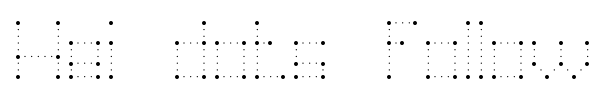 Hei dots follow me! font preview